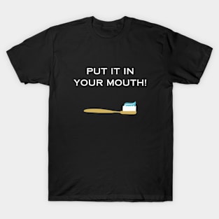 Put It in Your Mouth Funny Tee T-Shirt